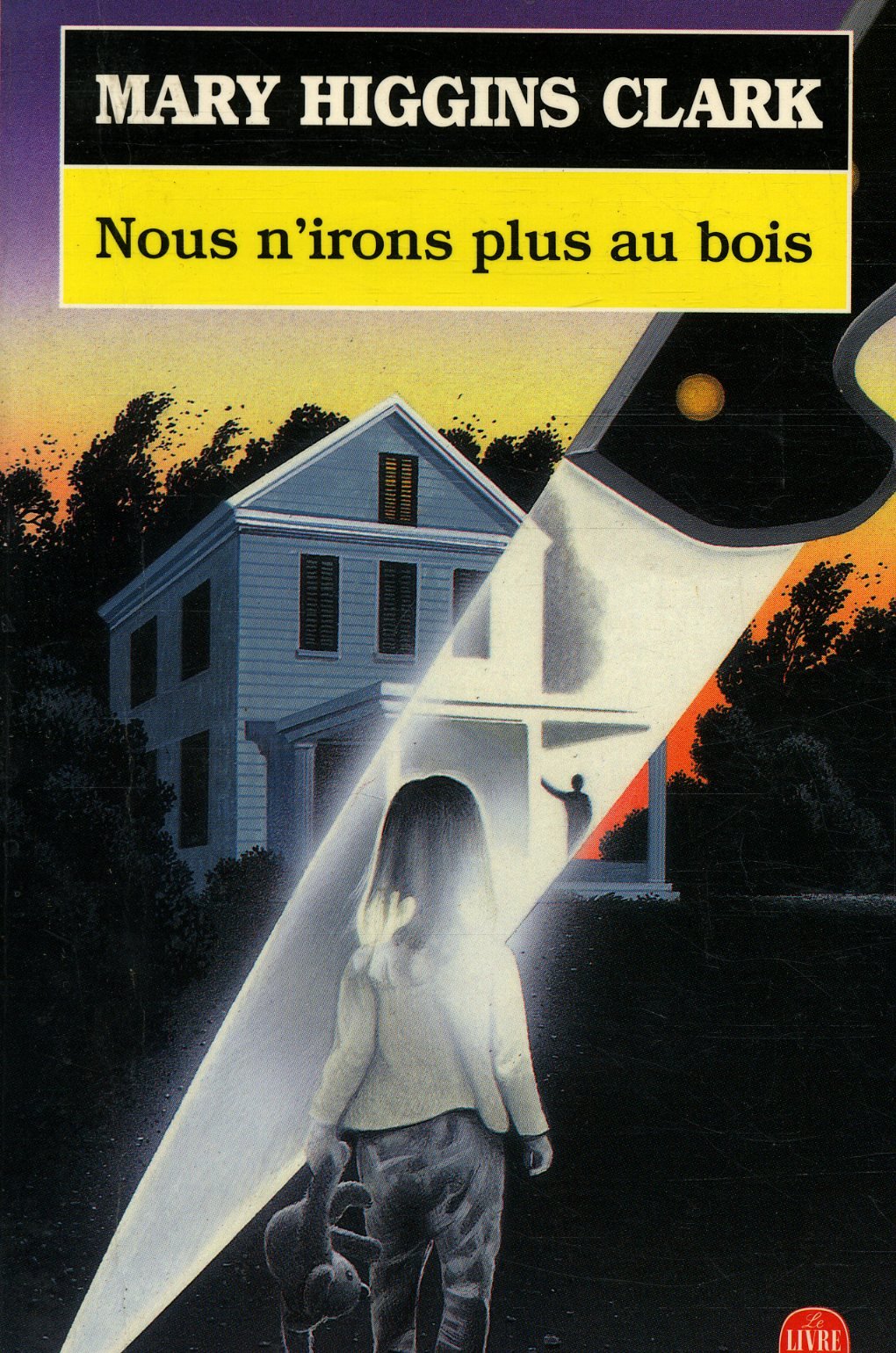 Nous n'irons plus au bois / Clark, Mary Higgins / Réf: 15185