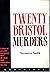 Twenty Bristol Murders