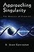 Approaching Singularity: The Genesis of Creation by S. Jason Cunningham (2012-11-04)