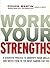 Work Your Strengths: A Scientific Process to Identify Your Skills and Match Them to the Best Career for You by Chuck Martin (2010-06-02)