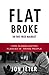 Flat Broke in the Free Market by Unknown Author Flat Broke in the Free Market by Unknown Author