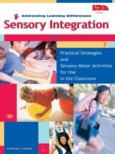 Sensory Integration (Addressing Learning Differences) by Michael C. Abraham C.A.P.E. (2002-01-02)