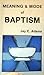 The meaning and mode of baptism