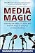 Media Magic: Instantly Get Radio, TV, Print and Internet Press to Give You Limitless Publicity by Burnett-Gronich, Shannon M (2014) Paperback