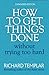 How to Get Things Done without Trying Too Hard by Templar, Richard (2011) Paperback