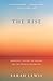 The Rise: Creativity, the Gift of Failure, and the Search for Mastery by Sarah Lewis(2009-06-09)