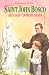 St. John Bosco and Saint Dominic Savio (Vision Books S) Paperback October 1, 1992
