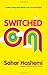 [Switched On: You have it in you, you just need to switch it on] [By: Hashemi, Sahar] [June, 2010]