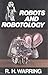 Robots and Robotology by Warring, RH (1983) Hardcover