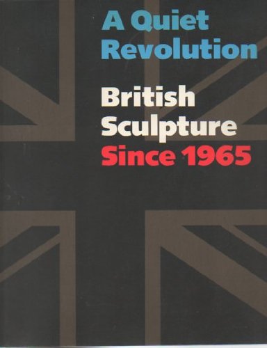 A Quiet Revolution - British Sculpture Since 1965 (Hardcover)