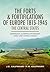 The Forts and Fortifications of Europe, 1815–1945: The Central States: Germany, Austria-Hungary and Czechoslovakia