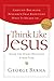 Think Like Jesus by George Barna (2005-03-30)