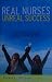 Real Nurses, Unreal Success...