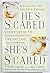 He's Scared, She's Scared: Understanding the Hidden Fears That Sabotage Your Relationships by Steven Carter (1993-10-26)