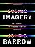 Cosmic Imagery: Key Images in the History of Science by John D. Barrow (2009-12-14)