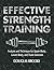 Effective Strength Training: Analysis and Technique for Upper-Body, Lower-Body, and Trunk Exercises by Douglas Brooks (2001-06-29)