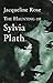 The Haunting Of Sylvia Plath (Virago classic non-fiction) by Jacqueline Rose (2013-08-15)