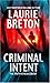 Criminal Intent (MIRA) by Laurie Breton (1-Mar-2007) Mass Market Paperback