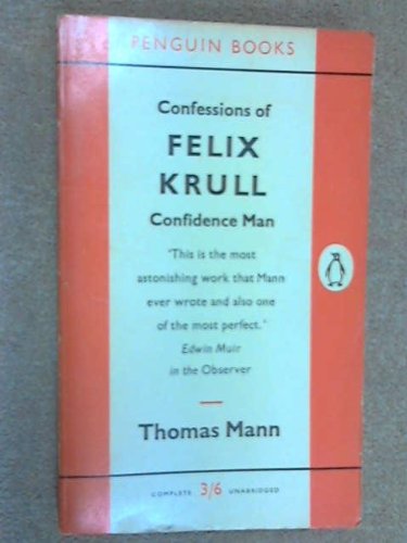 Confessions Of Felix Krull Confidence Man - Memoirs Part I