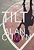 Tilt by Alan Cumyn (2011-07-26)