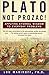 [Plato, Not Prozac!: Applying Eternal Wisdom to Everyday Problems] [By: Marinoff PhD, Lou] [August, 2000]