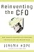 Reinventing the CFO: How Financial Managers Can Transform Their Roles and Add Greater Value by Jeremy Hope (2006-03-01)