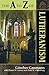 The A to Z of Lutheranism (The A to Z Guide Series) by Gunther Gassmann (2007-02-15)