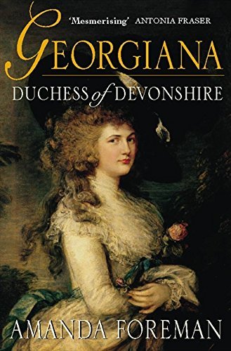 Georgiana, Duchess of Devonshire by Foreman, Amanda (2004) Paperback