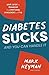 NEW-Diabetes Sucks and You Can Handle It: Your Guide to Managing the Emotional Challenges of T1D