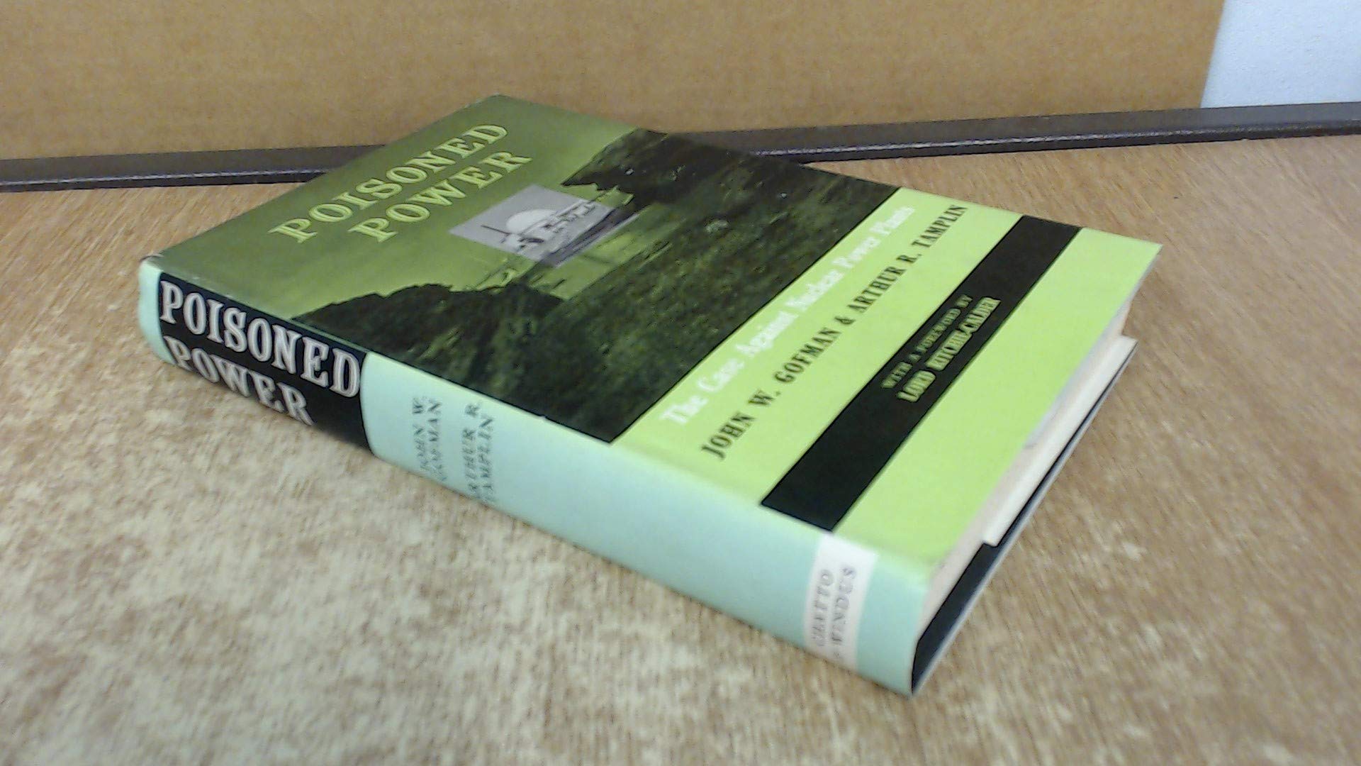 Poisoned Power: The Case Against Nuclear Power Plants (Hardcover)