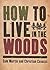 How to Live in the Woods by Martin, Sam, Casucci, Christian (2007) Paperback
