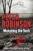 [Watching the Dark: The 20th Dci Banks Mystery] (By: Peter Robinson) [published: January, 2013]