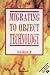 Migrating to Object Technology by Graham, Ian (1995) Hardcover