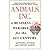 Animals Inc. : A Business Parable for the 21st Century