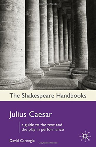 Julius Caesar (The Shakespeare Handbooks) by David Carnegie (2009-05-15)