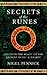 Secrets of the Runes: Discover the Magic of the Ancient Runic Alphabet by Nigel Pennick (1998-11-16)