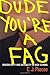 Dude, You're a Fag: Masculinity and Sexuality in High School by C. J. Pascoe (2007-06-04)