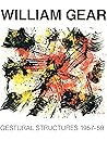 William Gear: Gestural Structures 1957-59