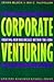 Corporate Venturing :: Creating New Businesses within the Firm