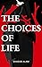 The Choices Of Life