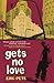 Gets No Love by Eric Pete (2004-12-07)