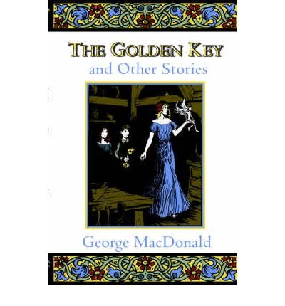 [(The Golden Key: And Other Stories )] [Author: George MacDonald] [Jan-1981]
