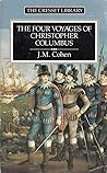 The Four Voyages of Christopher Columbus: Being His Own Log-book, Letters and Dispatches with Connecting Narrative Drawn from the Life of the Admiral ... Colon and Other Contemporary Historians