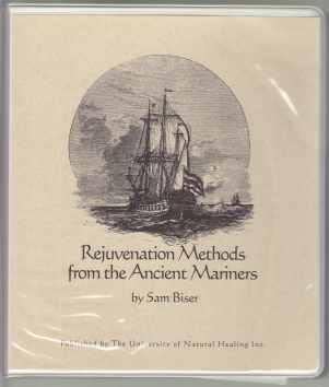 Rare Rejuvenation Methods from the Ancient Mariners - The University of Natural Healing, Inc. [Paperback] Biser, Sam (Paperback)