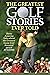 The Greatest Golf Stories E...