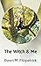 The Witch & Me