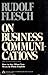 Rudolf Flesch on Business Communications: How to Say What You Mean in Plain English by R. Flesch (1974-06-03)