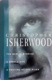 Berlin Stories / A Single Man / A Meeting By the River (Hardcover)