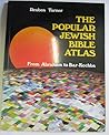 The popular Jewish Bible atlas: From Abraham to Bar-Kochba