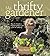 The Thrifty Gardener: How to Create a Stylish Garden for Next to Nothing by Alys Fowler (Illustrated, 25 Sep 2008) Paperback